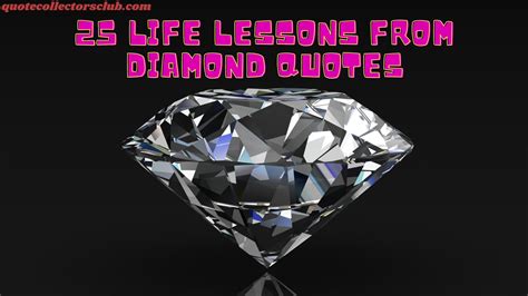 25 Life Lessons From Diamond Quotes Quote Collectors Club