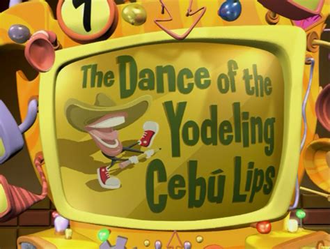 The Dance Of The Yodeling Cebú Lips Big Idea Wiki Fandom