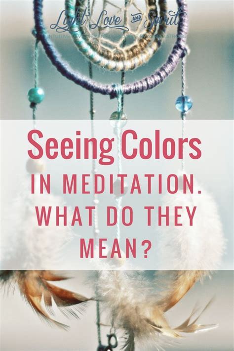 Seeing Colors In Meditation What Do They Mean Buddhist Meditation