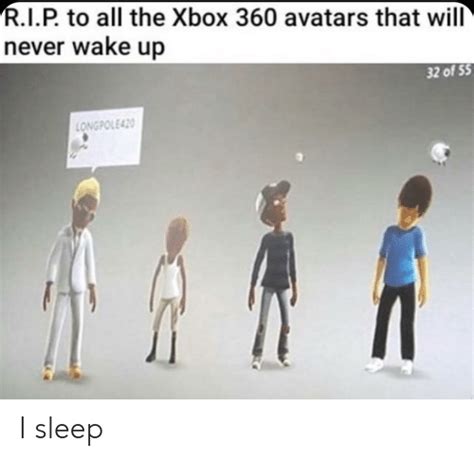 Rip To All The Xbox 360 Avatars That Will Never Wake Up 320f 55 Ongpole