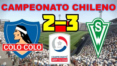 Dónde y cómo ver en vivo el campeonato nacional por tv y online unos ahogados caturros recibirán al tricampeón del fútbol chileno con la esperanza de obtener la primera victoria de la temporada. Colo Colo vs Santiago Wanderers 2-3 | Campeonato Chileno ...