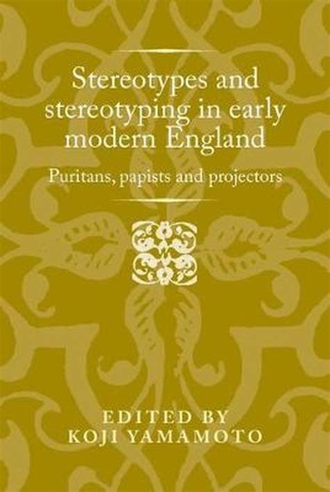 Politics Culture And Society In Early Modern Britain Stereotypes And Stereotyping In