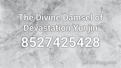 The Divine Damsel Of Devastation Yunjin Roblox Id Roblox Music Codes