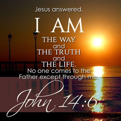 Start your review of the way the truth and the life. The Living... — John 14:6 (NIV) - Jesus answered, "I am ...