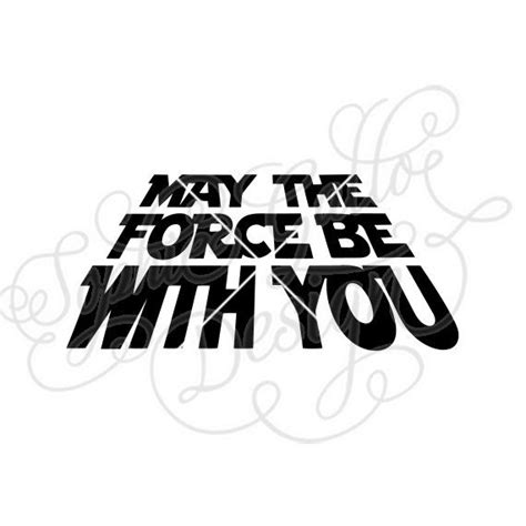15 transparent png illustrations and cipart matching may the force be with you. May the Force Be With You Quote SVG DXF PNG digital ...