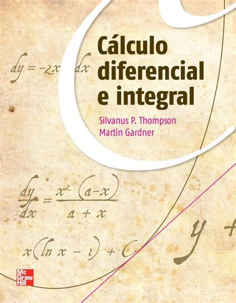 Cálculo Diferencial E Integral Silvanus P Thompson Freelibros