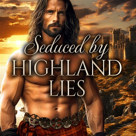 Seduced By Highland Lies Get Extended Epilogue Kenna Kendrick