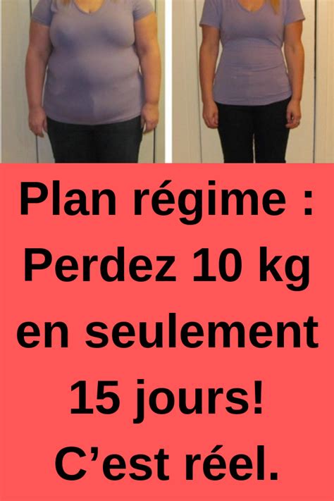 Comment Perdre 6 Kilos En 15 Jours - Plan régime : Perdez 10 kg en seulement 15 jours! C’est réel. #Plan