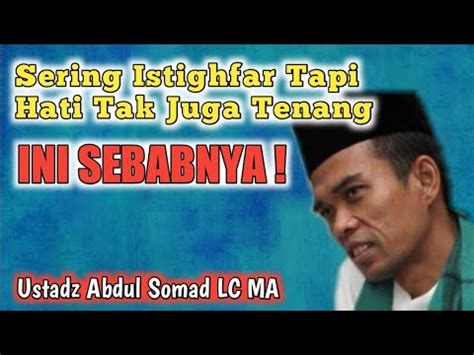 Apakah kuncinya untuk mendapatkan ketenangan hati? SERING BERISTIGHFAR TAPI HATI TETAP TIDAK TENANG - USTADZ ...
