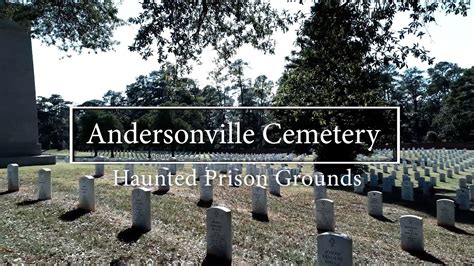Exploring the Ghostly Secrets of Andersonville Prison: Camp Sumter