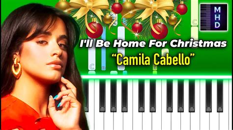 Camila Cabello Ill Be Home For Christmas Piano Tutorial Youtube