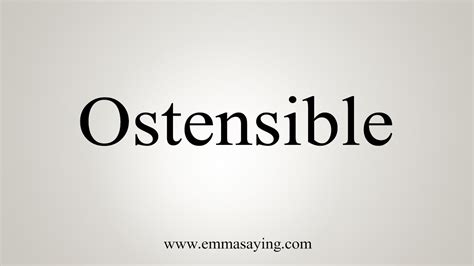 How To Say Ostensible Youtube