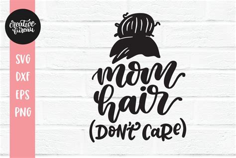 mom hair don t care svg mother svg mom quote svg