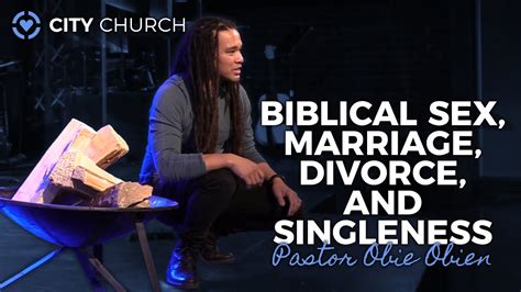 Biblical Sex Marriage Divorce And Singleness Youtube