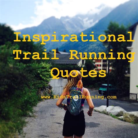Inspirational Trail Running Quotes Kids Trail Running