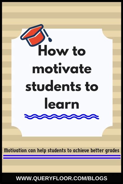 How To Motivate Students To Learn Student Motivation Education