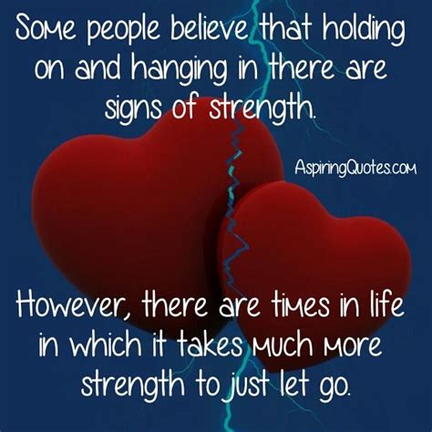 It Takes Much More Strength To Just Let Go Aspiring Quotes