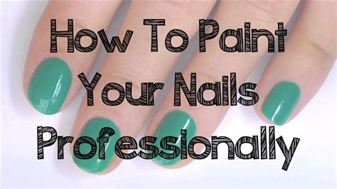 How To Paint Your Nails Professionally Youtube