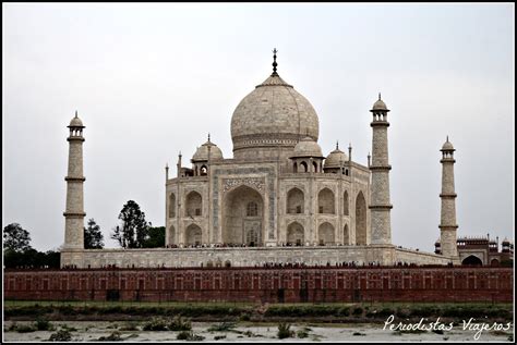 Taj Mahal De La India Con Amor Periodistas Viajeros