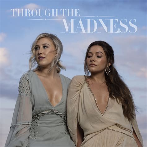 maddie and tae s new album through the madness vol 1 available now b104 wbwn fm