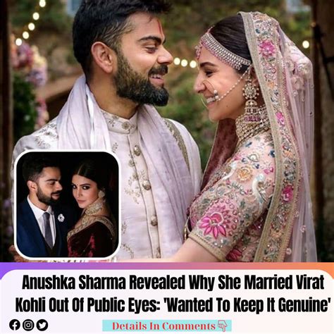 Anushka Sharma Revealed Why She Married Virat Kohli Out Of Public Eyes Wanted To Keep It