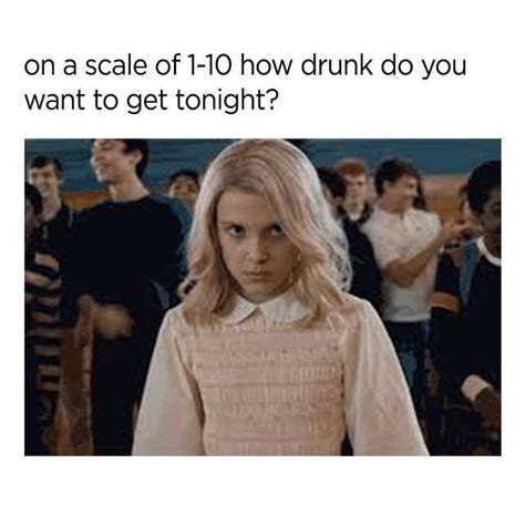 On A Scale Of 1 10 How Drunk Do You Want To Get Tonight