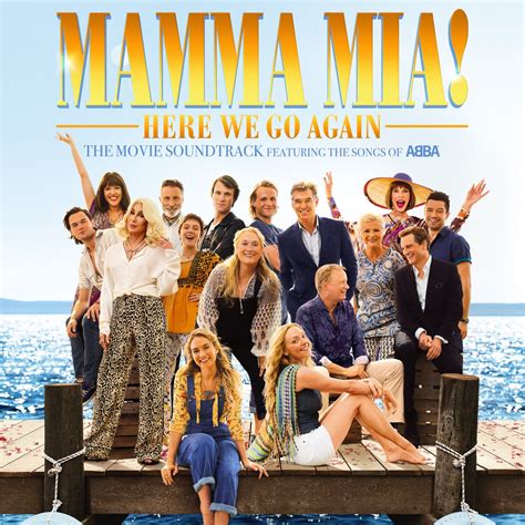 Mamma Mia Here We Go Again The Movie Soundtrack Feat The Songs Of ABBA Album By Benny