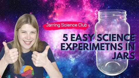 5 Easy Science Experiments You Can Do In A Jar Youtube