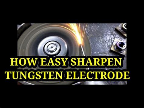 How To Sharpen Tungsten Electrode Tig Welding Youtube