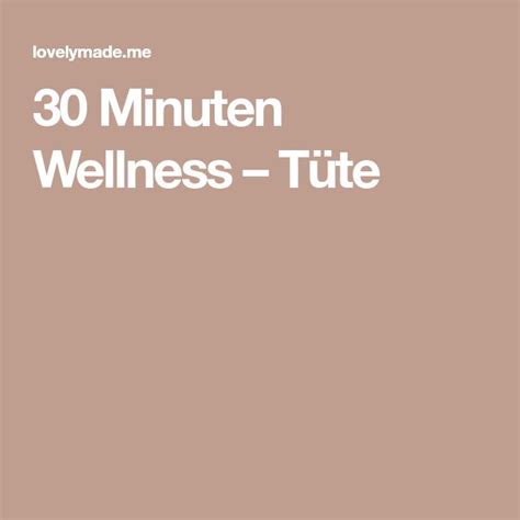 If you're looking for a 10 minute workout, we've got 10 of them for you right here. 30 Minuten Wellness - Tüte | Wellness, 30er