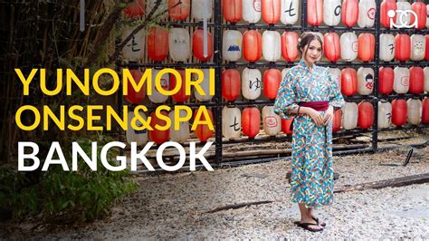 yunomori onsen and spa [sukhumvit 26 bangkok] youtube