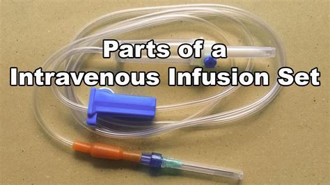 Parts Of A Intravenous Infusion Set YouTube