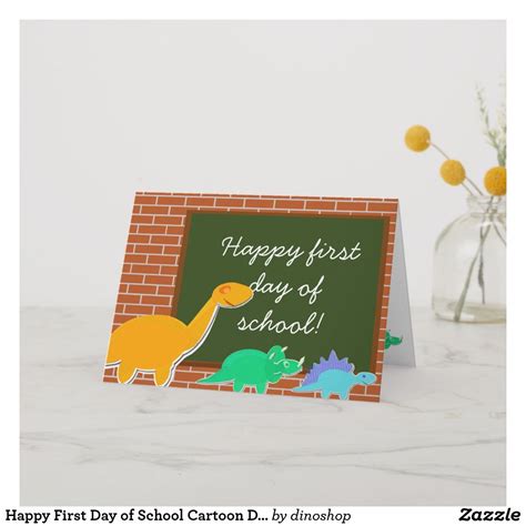A Card That Says Happy First Day Of School With An Image Of Dinosaurs