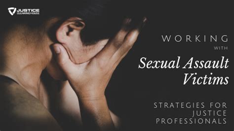 Working With Sexual Assault Victims Strategies For Justice