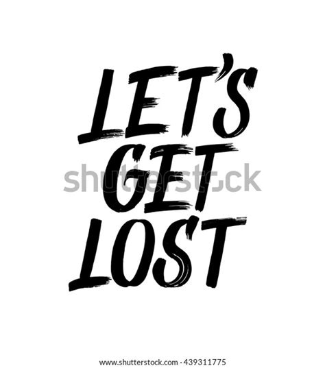 Lets Get Lost Hand Drawn Motivational Stock Vector Royalty Free