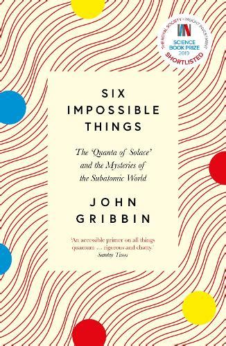 Six Impossible Things By John Gribbin Waterstones