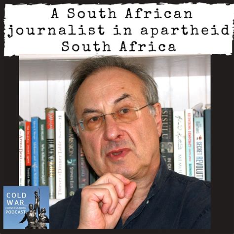 A South African Journalist In Apartheid South Africa The Cold War