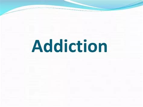 ppt addiction powerpoint presentation free download id 4290373