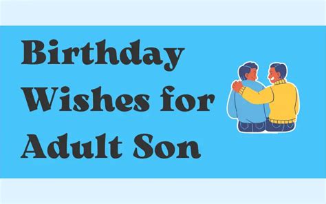 Best Birthday Wishes For Adult Son I Wish You