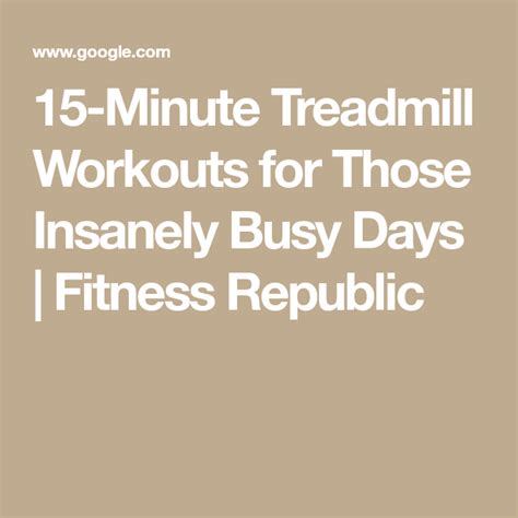 15 minute treadmill workouts for those insanely busy days fitness republic treadmill