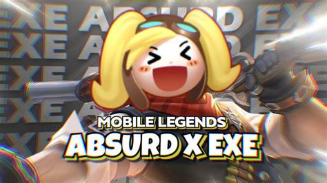 mobile legends exe x absurd 8 ml tapi jam 3 pagi youtube