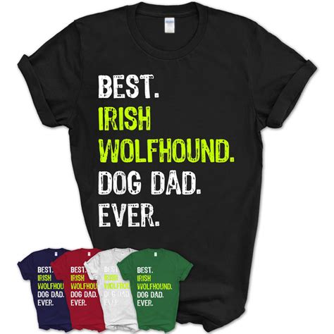 Irish Wolfhound Dog Dad Fathers Day T Design T Shirt Teezou Store