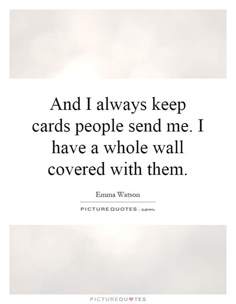 Completely fill out the form below or contact one of our friendly auto insurance experts toll free at 888.370.7311. And I always keep cards people send me. I have a whole wall... | Picture Quotes