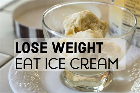 How To Lose Weight Fast With Ice Cream In Your Diet Caloriebee
