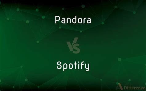 Pandora Vs Spotify — Whats The Difference