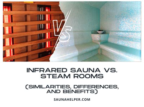 Infrared Saunas Vs Steam Rooms Similarities Differences Benefits