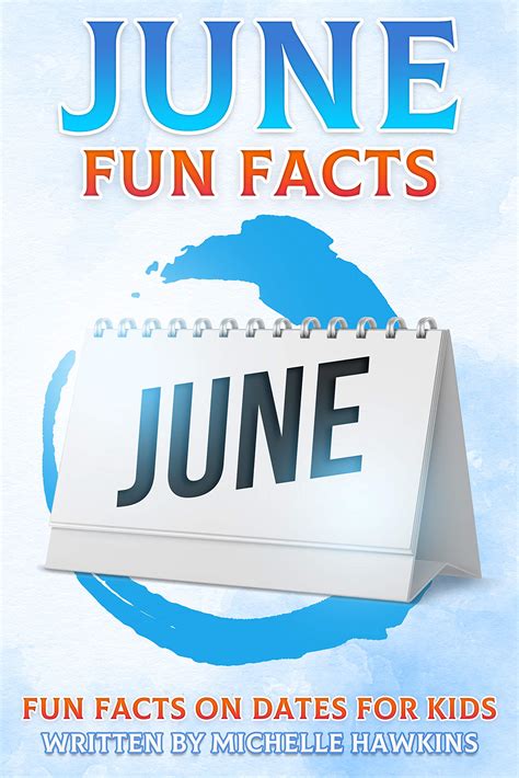 June Fun Facts Fun Facts On Dates For Kids 6 By Michelle Hawkins