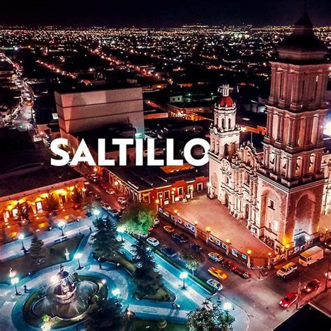 Saltillo Festeja Hoy Su 445 Aniversario Columnas De México