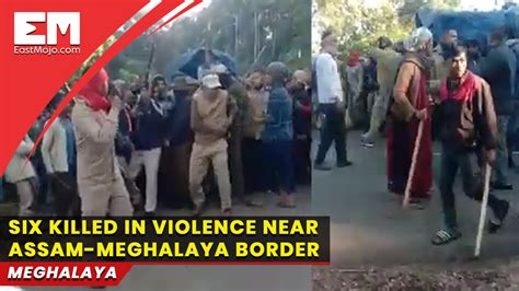 Assam Meghalaya Border Clash 6 Dead In Firing In West Jaintia Hills
