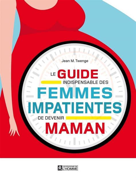 Amazonfr Le Guide Indispensable Des Femmes Impatientes De Devenir